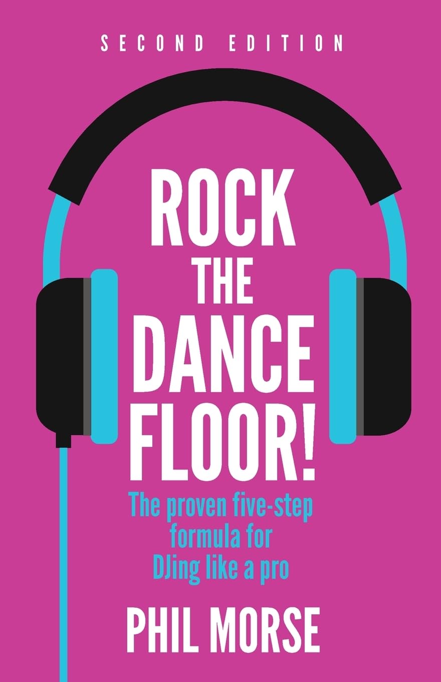 Libro: Rock The Dancefloor! 2nd Edition: The proven five-step formula for DJing like a pro
