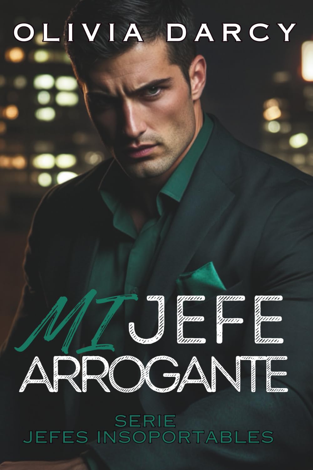 Libro: Mi Jefe Arrogante: Romance en la oficina: Un ardiente juego de matrimonio forzado y venganza (Jefes Insoportables) (Spanish Edition)