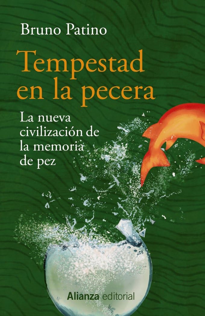 Libro: Tempestad en la pecera: La nueva civilización de la memoria de pez: 890 (Alianza Ensayo)