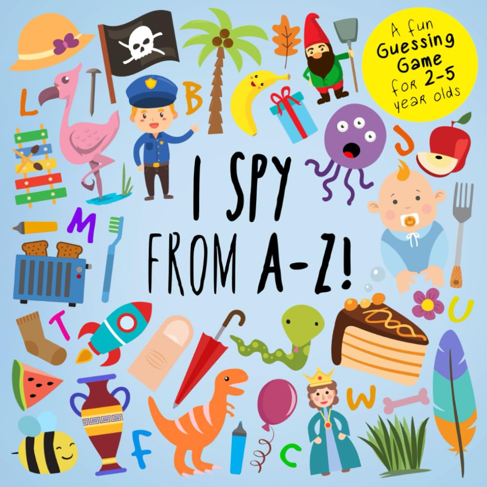 Libro: I Spy - From A-Z!: A Fun Guessing Game for 2-5 Year Olds [Idioma Inglés]