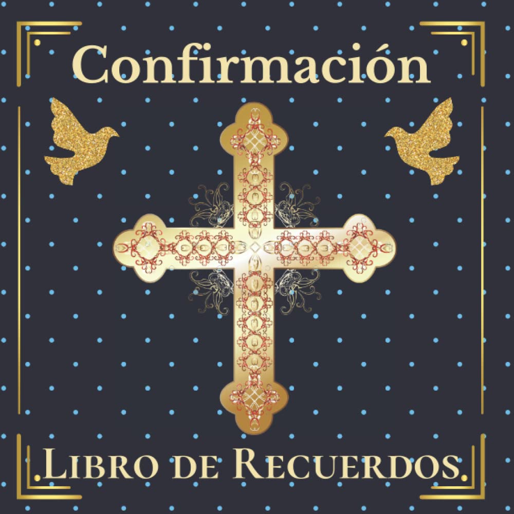 Libro: Confirmación. LIBRO DE RECUERDOS: Un Recuerdo muy Especial que el Chico de la Confirmación siempre Atesorará. (Spanish Edition)