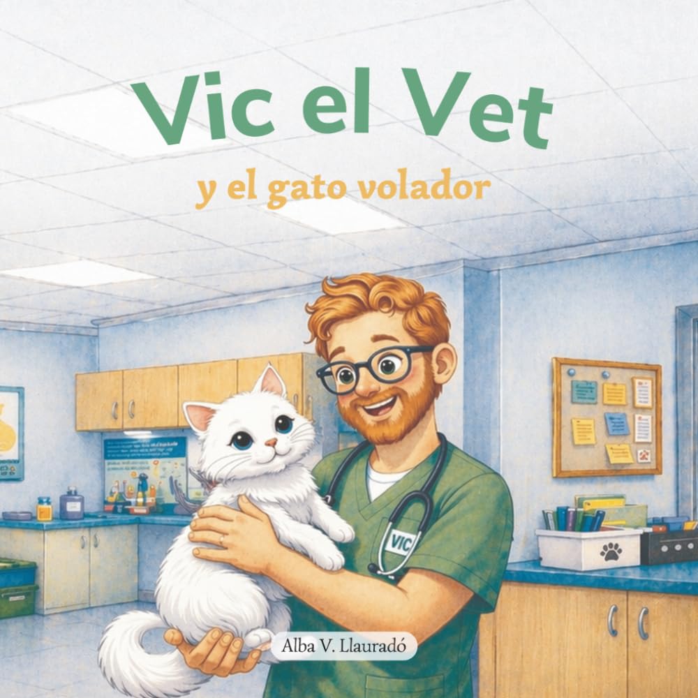 Libro: Vic el Vet y el gato volador: Un cuento infantil sobre mascotas para niños de 2 a 7 años