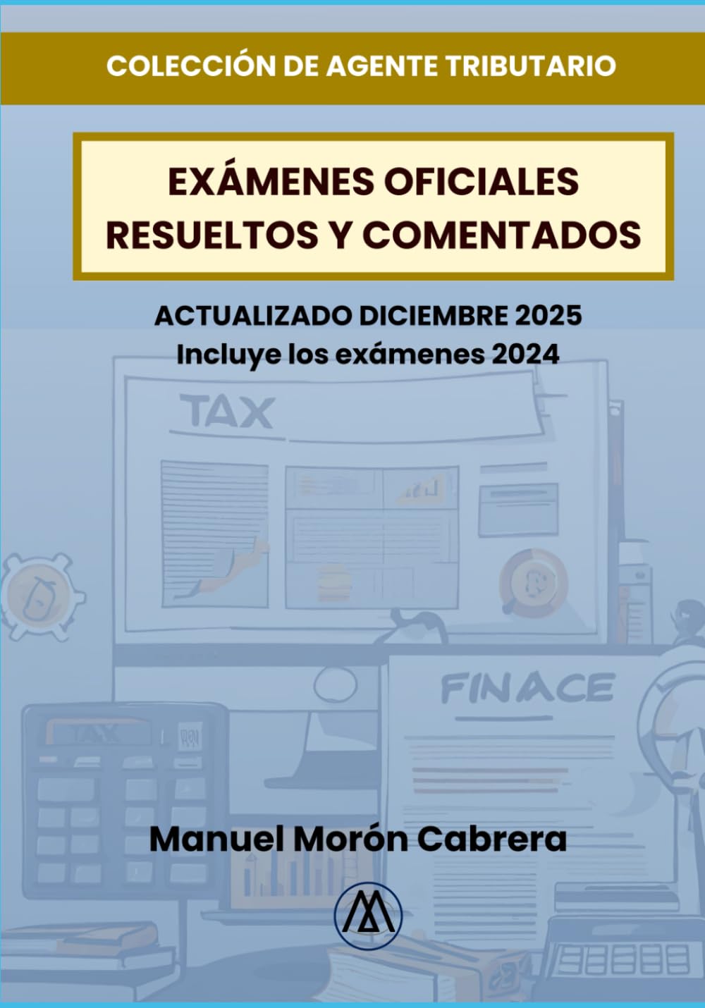 Libro: Exámenes Oficiales de Agentes de la Hacienda Pública: Actualizados, resueltos y comentados. Turno Libre y Promoción Interna