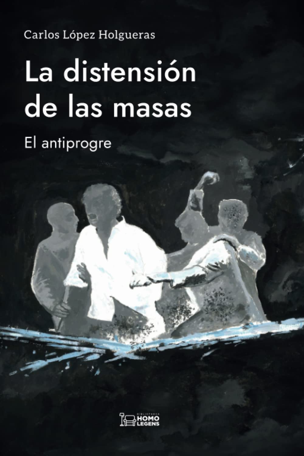 Libro: La distensión de las masas: El antiprogre (Spanish Edition)