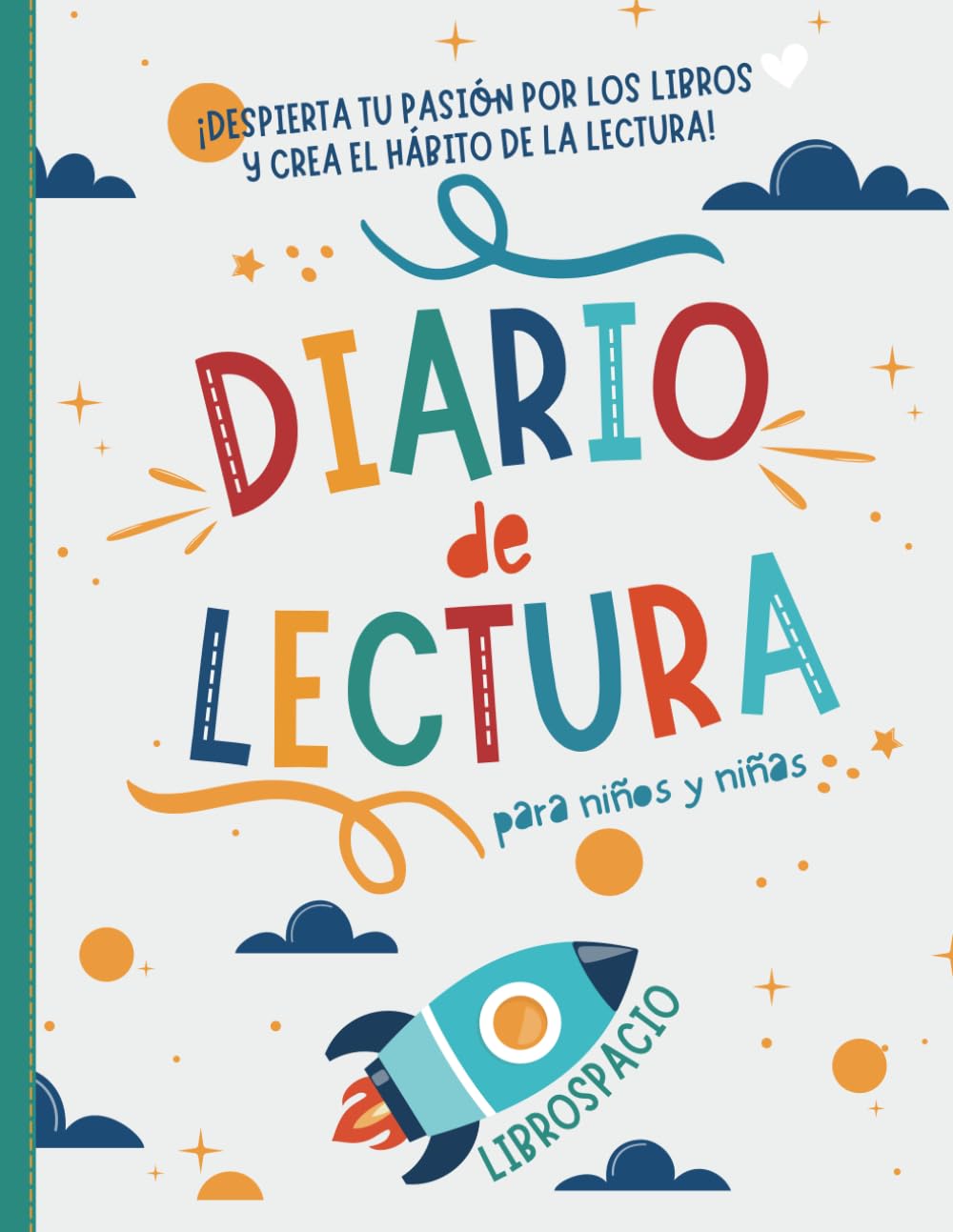 Libro: DIARIO DE LECTURA para niños y niñas LIBROSPACIO: Despierta tu pasión por los libros y crea el hábito de la lectura