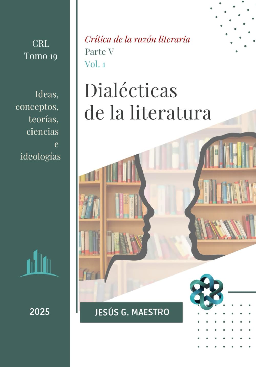 Libro: Dialécticas de la literatura: Ideas, conceptos, teorías, ciencias e ideologías (Crítica de la razón literaria) (Spanish Edition)