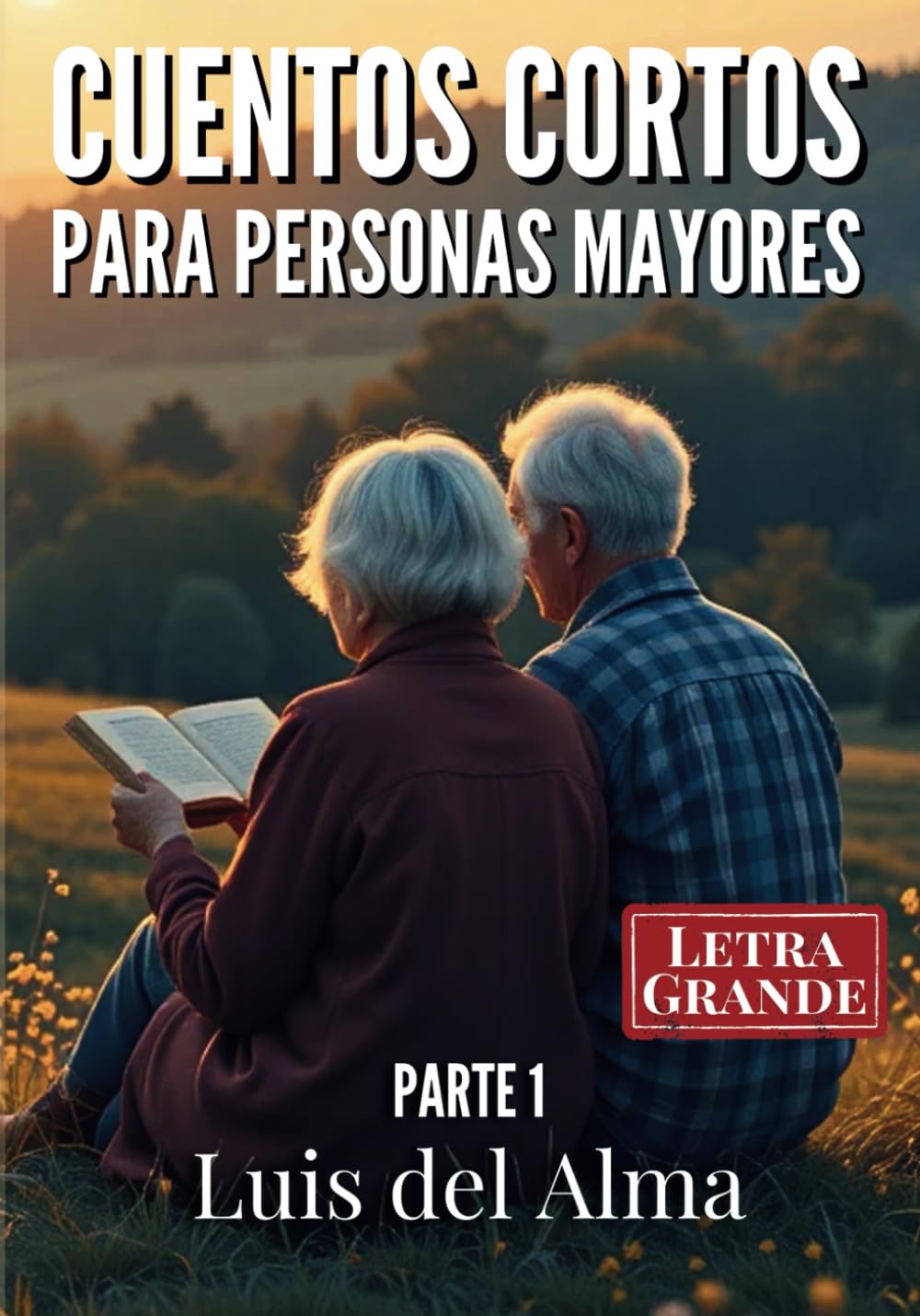 Libro: Cuentos Cortos para Personas Mayores: Relatos con letra grande fáciles de leer para estimular la memoria, la mente y el corazón Parte 1 (Colección de ... de relatos cortos para Personas Mayores)