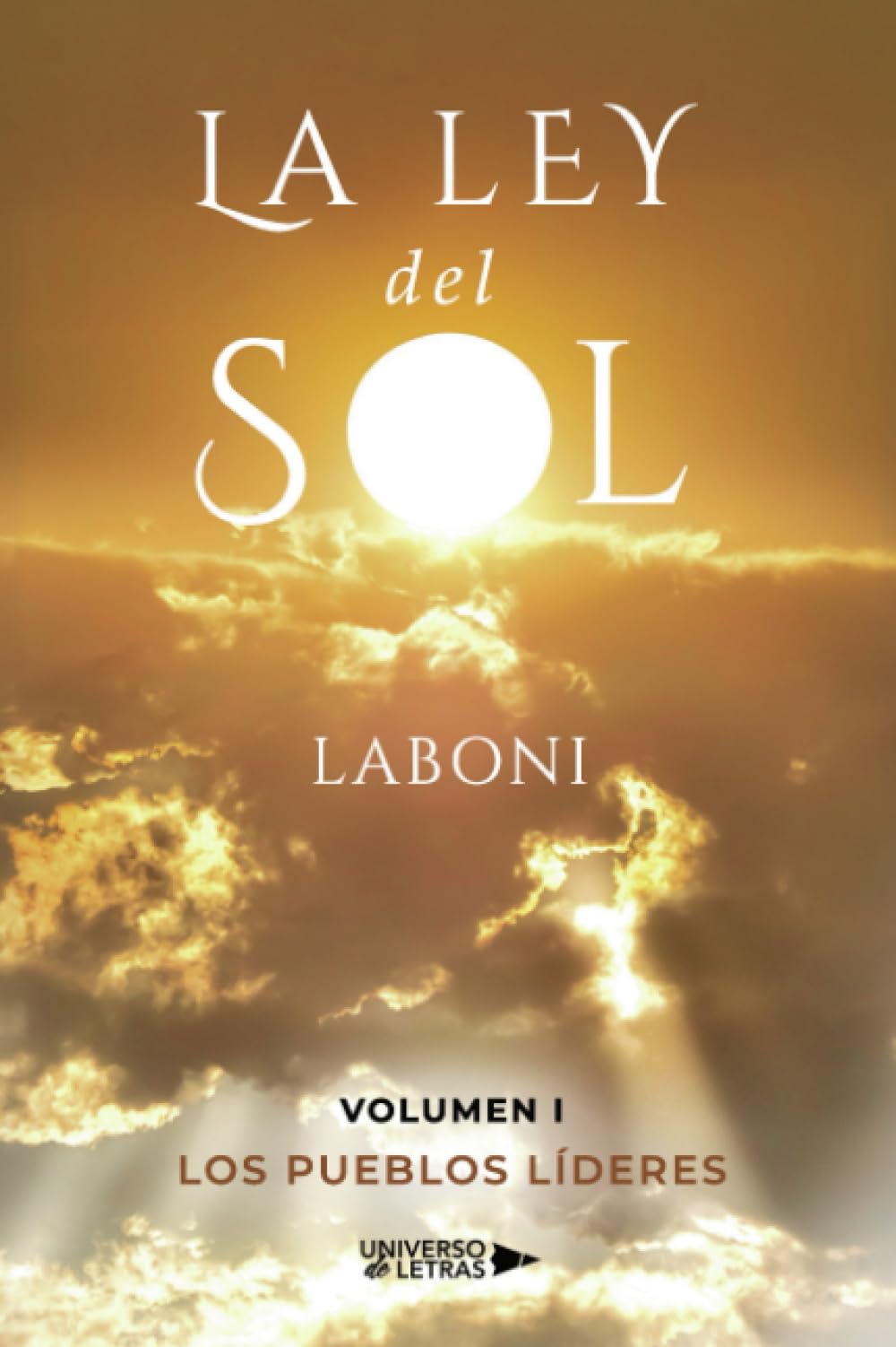 Libro: La ley del Sol: Volumen I - Los pueblos líderes