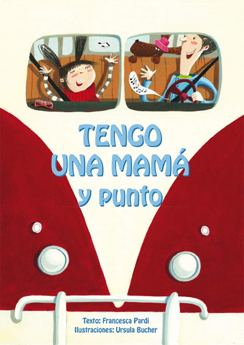 Libro: Tengo Una Mamá Y Punto (PICARONA)