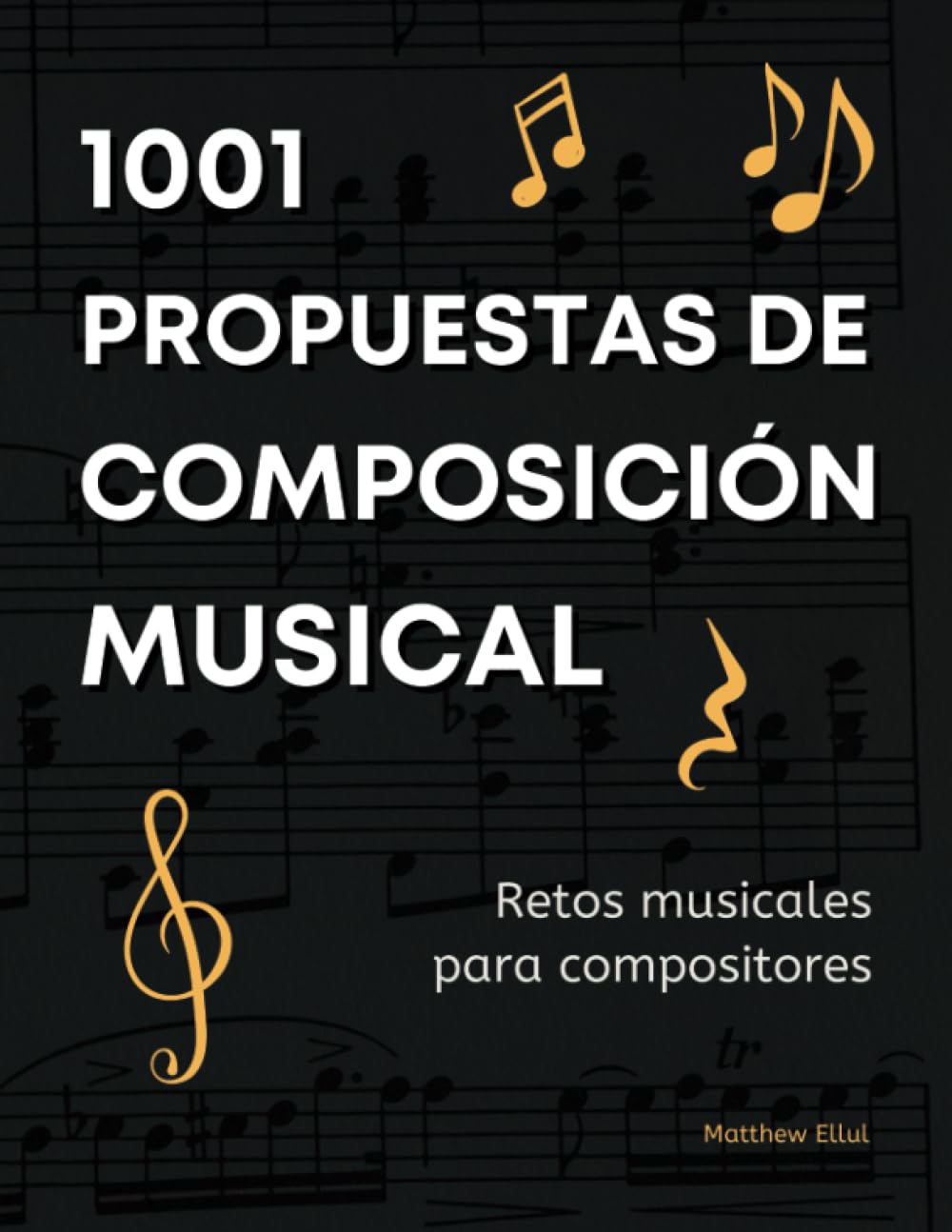Libro: 1001 propuestas de composición musical: Retos musicales para compositores