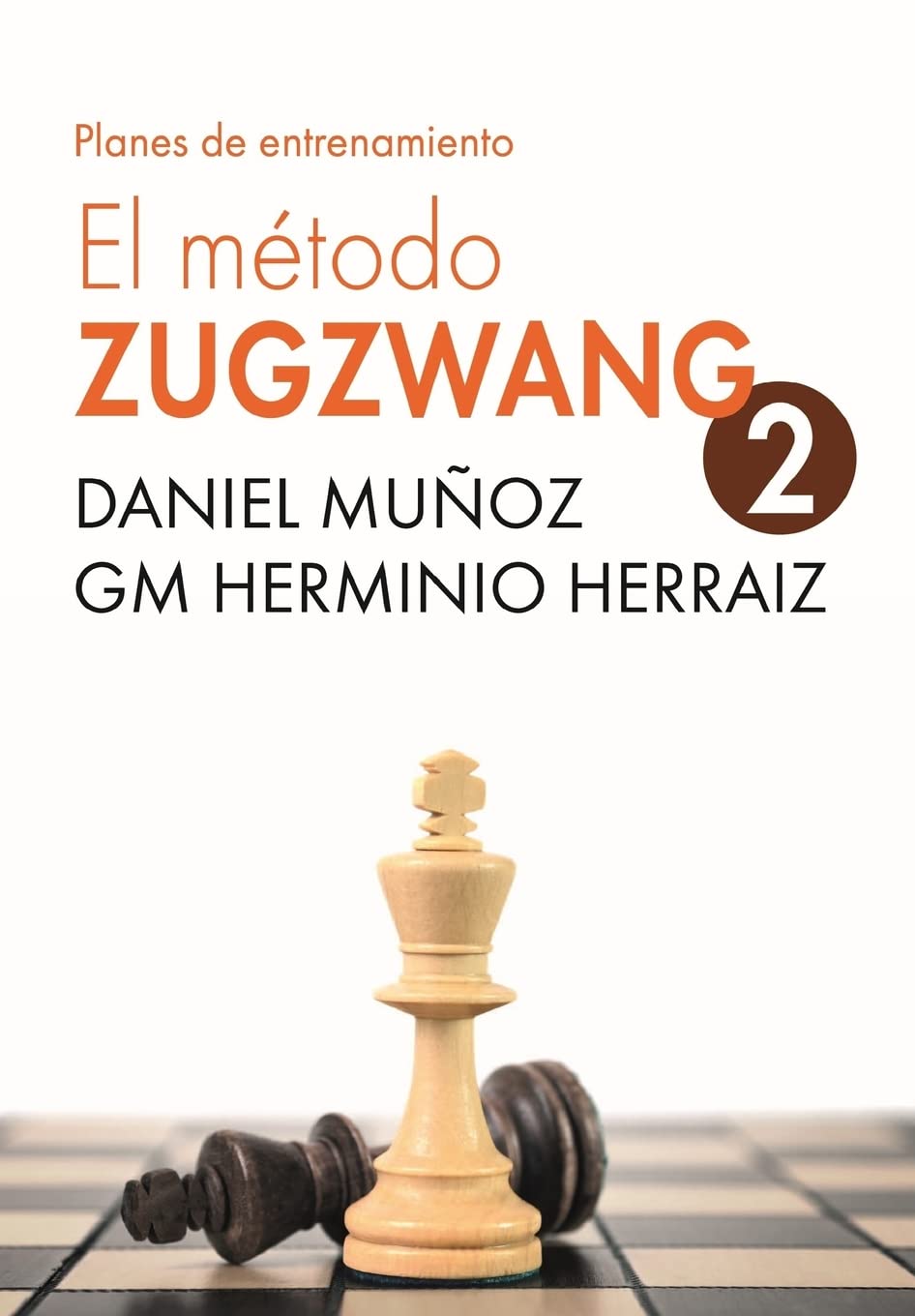 Libro: EL Método Zugzwang 2: Planes de entrenamiento para el jugador de ajedrez