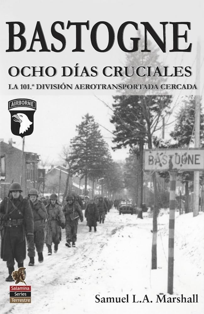 Libro: Bastogne: Ocho días cruciales. La 101.ª División Aerotransportada cercada