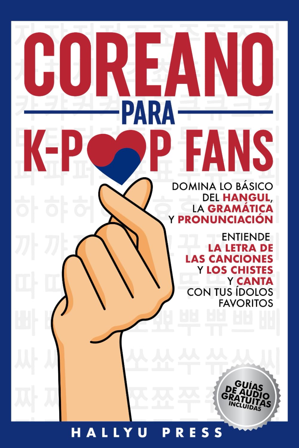 Libro: COREANO PARA K-POP FANS: DOMINA LO BÁSICO DEL HANGUL, LA GRAMÁTICA Y PRONUNCIACIÓN - ENTIENDE LA LETRA DE LAS CANCIONES Y LOS CHISTES, Y CANTA CON TUS ÍDOLOS FAVORITOS (Spanish Edition)