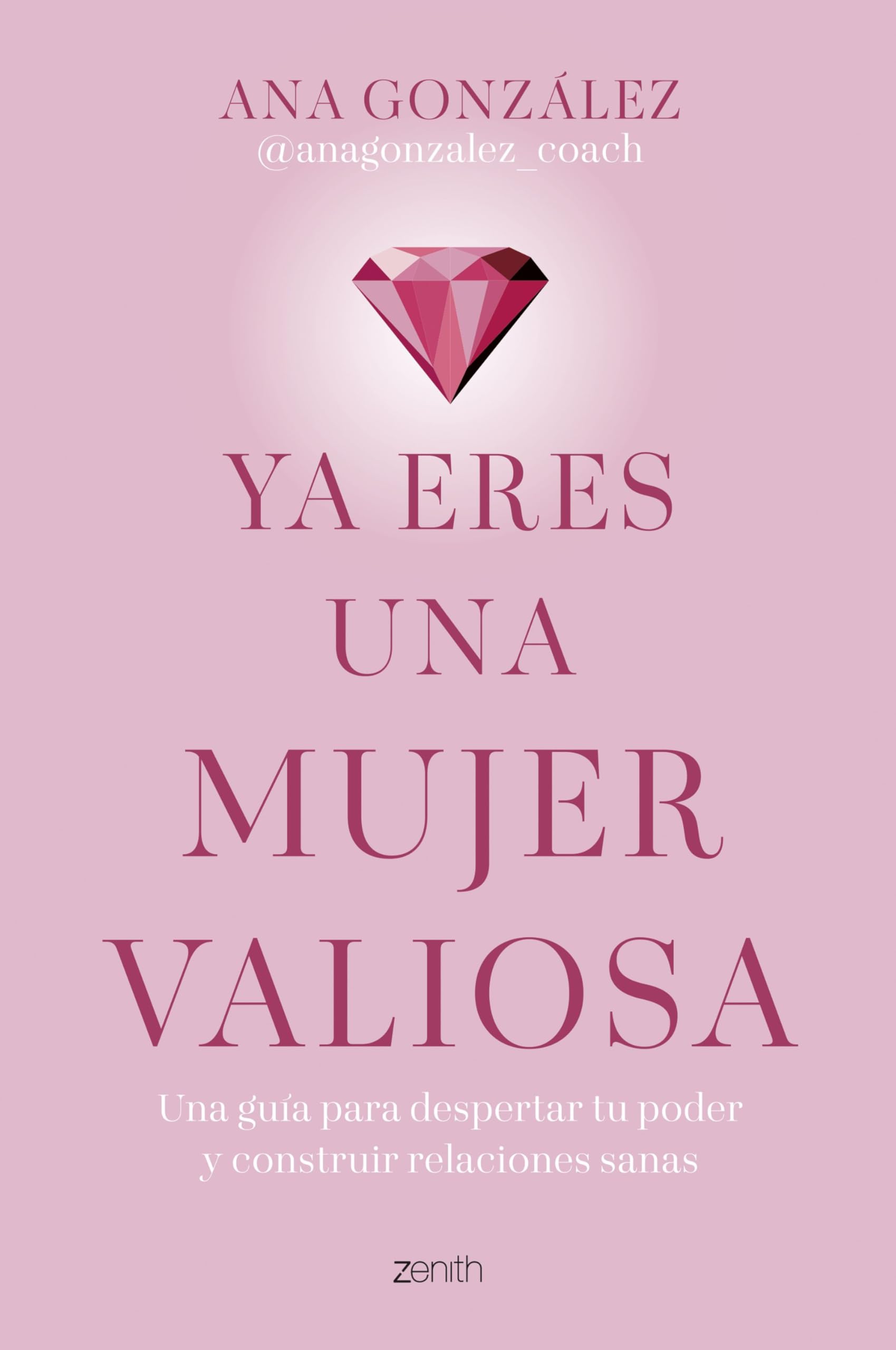 Libro: Ya eres una mujer valiosa: Una guía para despertar tu poder y construir relaciones sanas