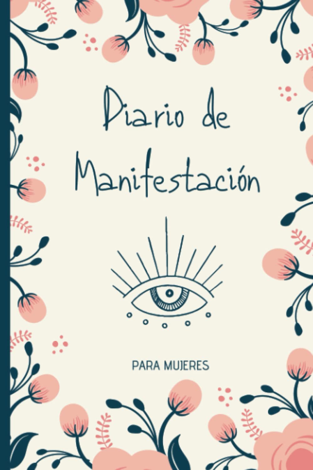 Diario de Manifestación para Mujeres: Técnicas y Herramientas para la Ley de la Atracción | Diario de ejercicios y el libro de trabajo para manifestar lo que quieres