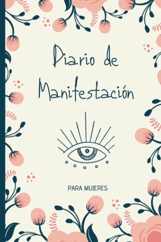 Diario de Manifestación para Mujeres: Técnicas y Herramientas para la Ley de la Atracción | Diario de ejercicios y el libro de trabajo para manifestar lo que quieres