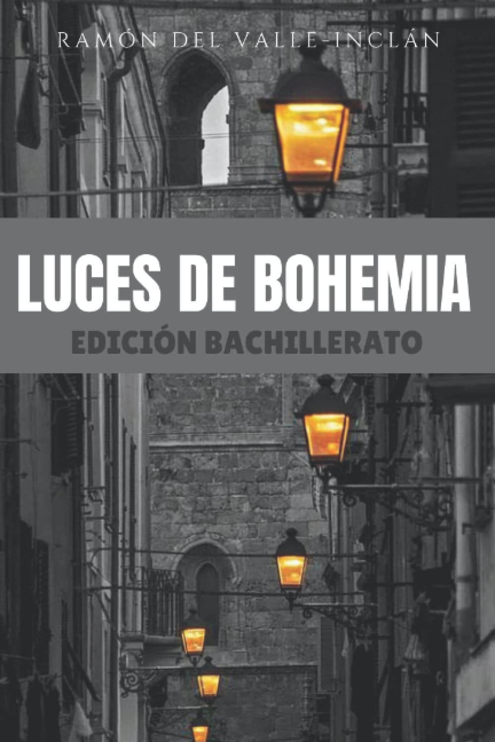 Libro: LUCES DE BOHEMIA: EDICIÓN completa para BACHILLERATO