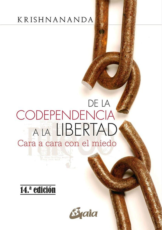 De la codependencia a la libertad. Cara a cara con el miedo