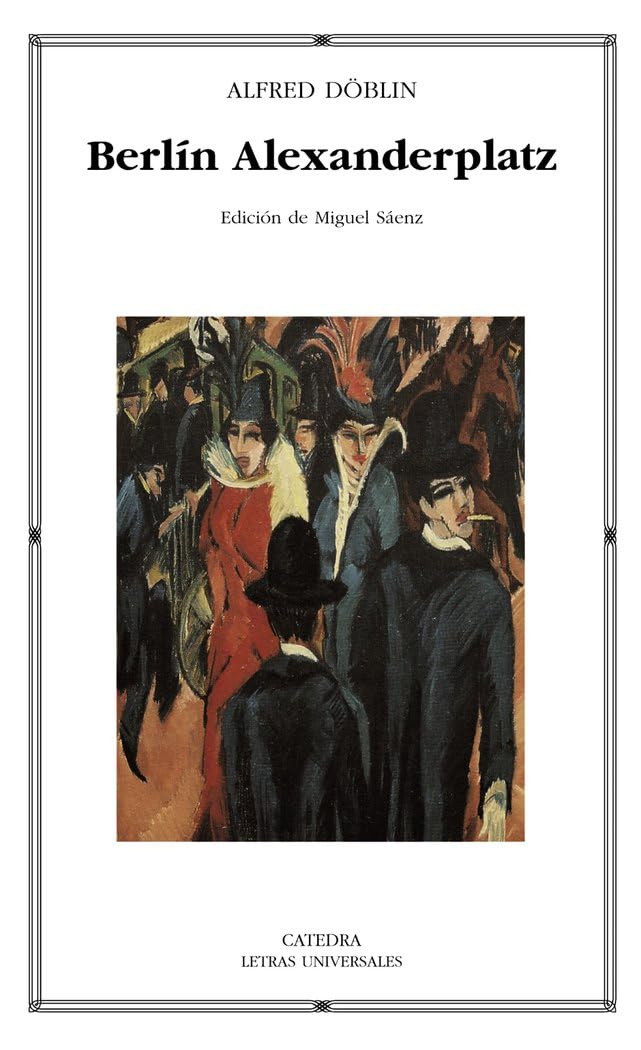 Libro: Berlín Alexanderplatz (Letras Universales / Universal Writings) (Spanish Edition)