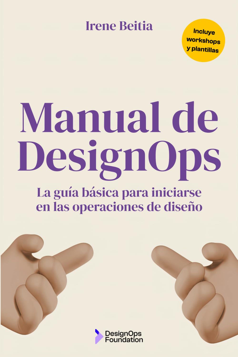 Libro: Manual de DesignOps: La guía básica para iniciarse en las operaciones de diseño (Spanish Edition)