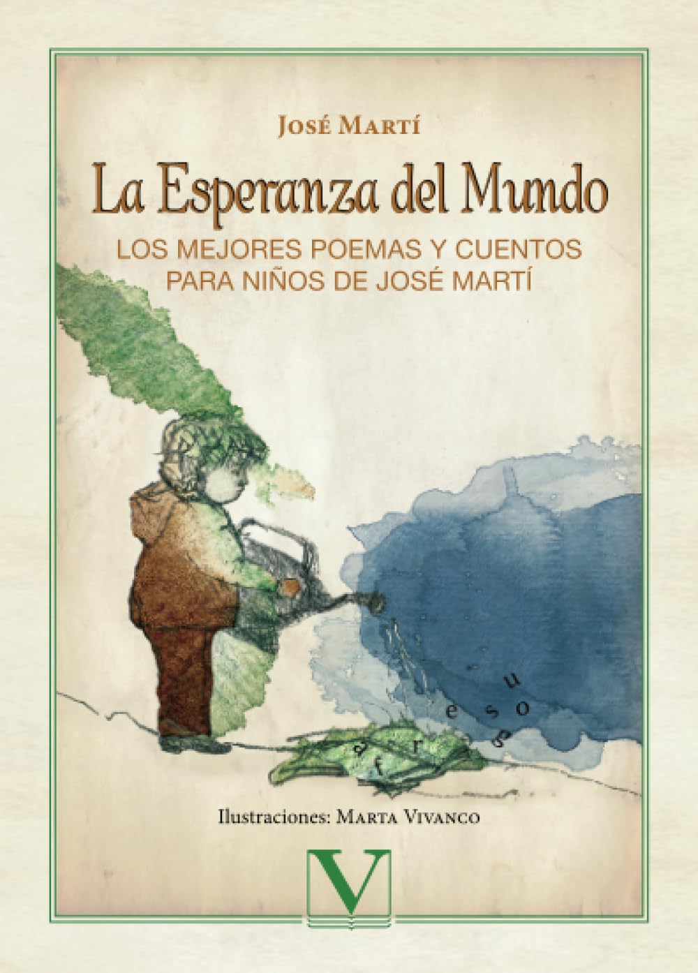 Libro: La esperanza del mundo: Los mejores poemas y cuentos para niños de José Martí (Infantil-Juvenil)