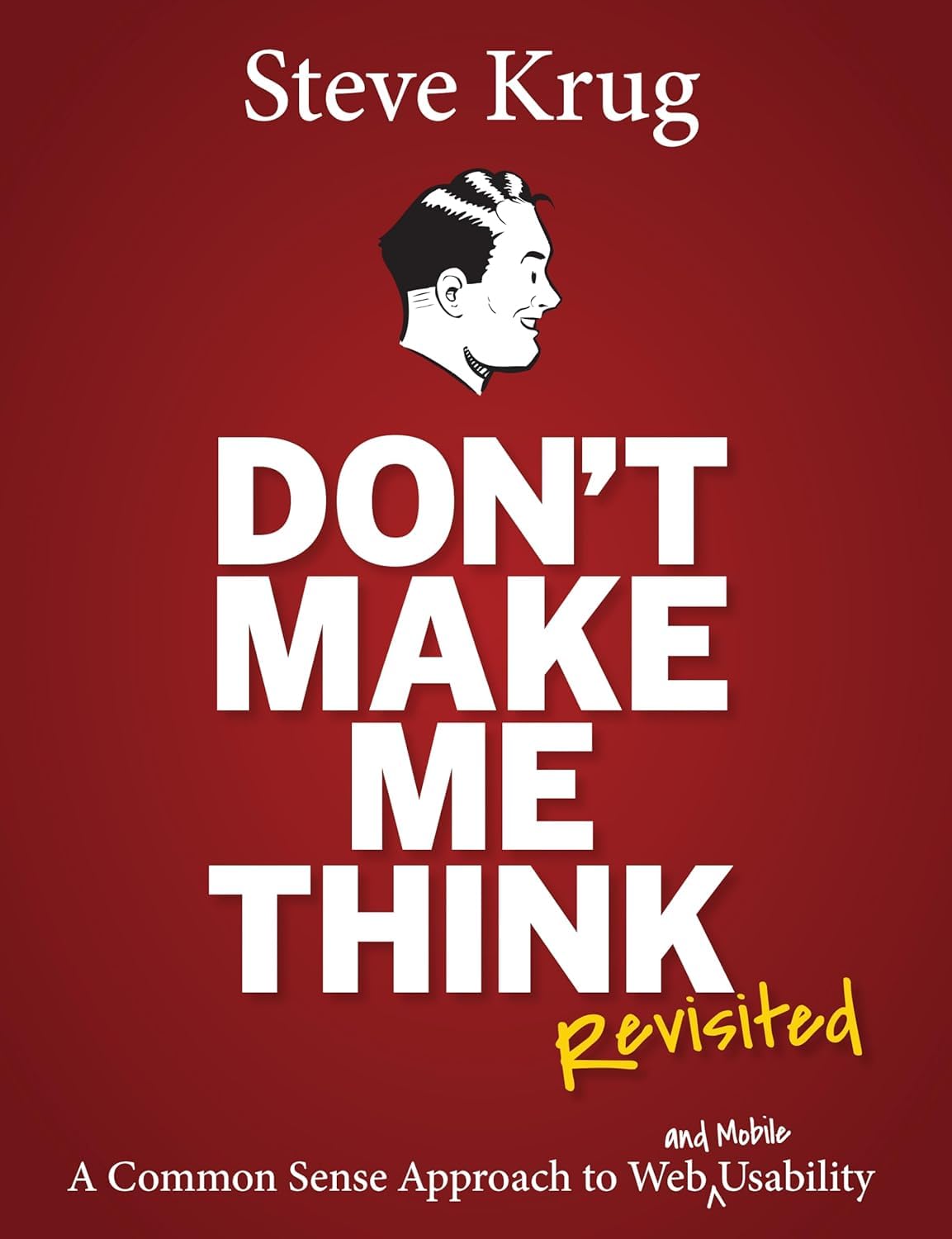 Libro: Don't Make Me Think, Revisited: A Common Sense Approach to Web Usability (Voices That Matter)