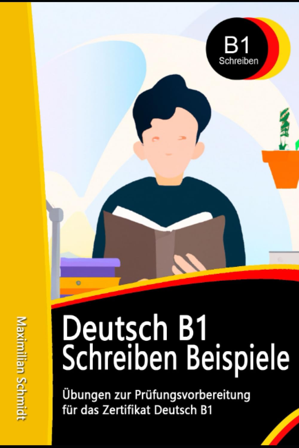 Libro: Deutsch B1 Prüfung Schreiben Beispiele: Übungen zur Prüfungsvorbereitung für das Zertifikat Deutsch B1 (Fit für die Prüfung Deutsch B1)