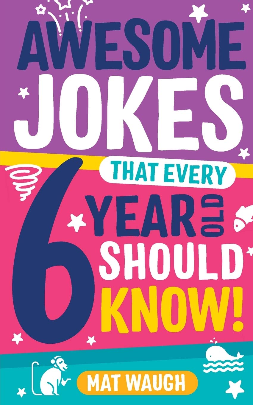 Libro: Awesome Jokes That Every 6 Year Old Should Know!: Bucketloads of rib ticklers, tongue twisters and side splitters: 2 (Awesome Jokes for Kids)