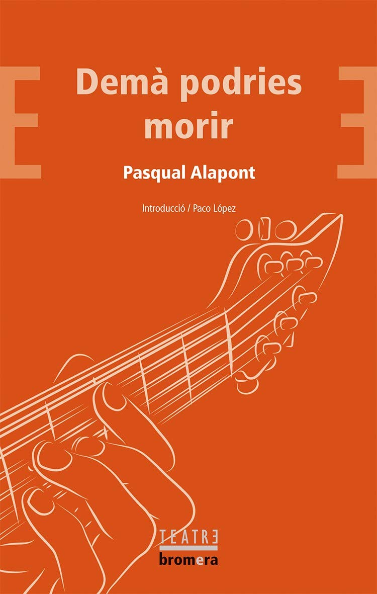 Libro: Demà Podries Morir: 61 (Bromera Teatre)
