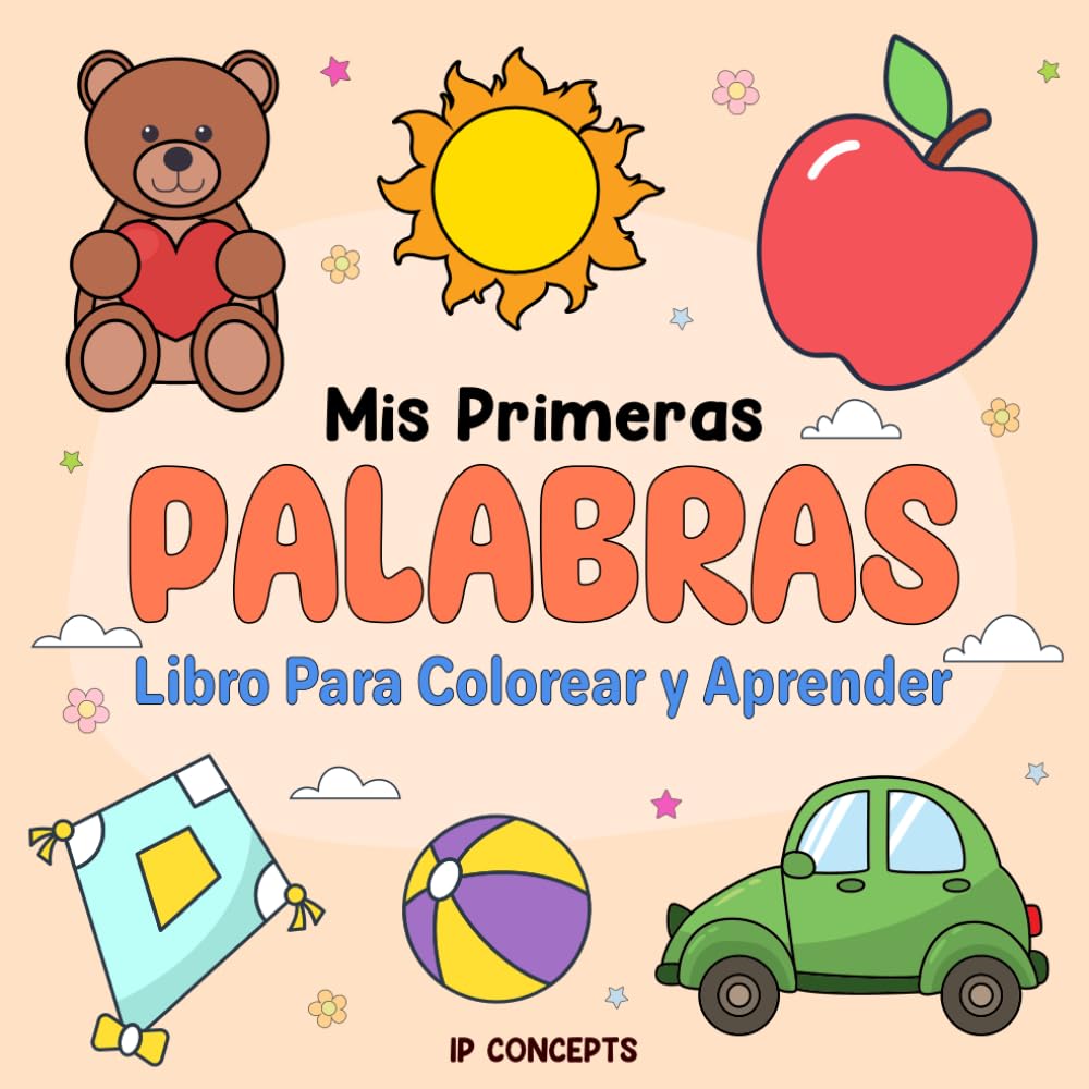 Libro: MIS PRIMERAS PALABRAS LIBRO PARA COLOREAR Y APRENDER: practicar Vocabulario Básico y Desarollo Motriz, Divertido para niños, 3-7 años, Imágenes ... y mas, 8.5 x 8.5, Favorito de los Padres