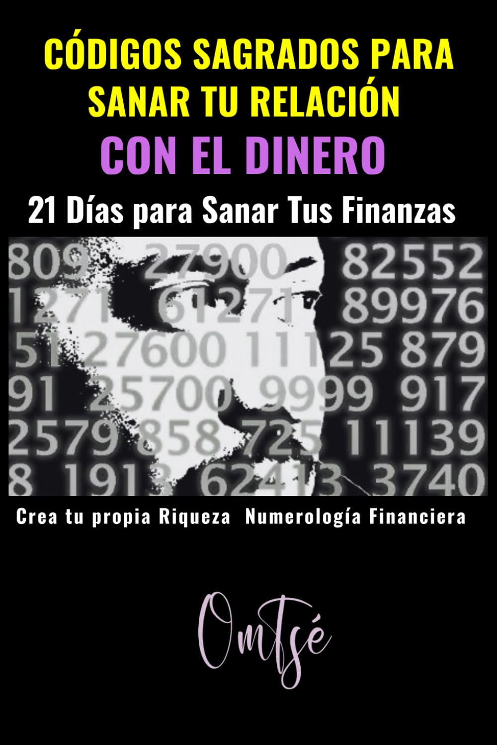 Libro: Códigos Sagrados para Sanar Tu Relación con el Dinero: 21 días para sanar tus finanzas: Crea tu propia riqueza, Numerología Financiera, Cómo sanar la relación con el dinero (Spanish Edition)