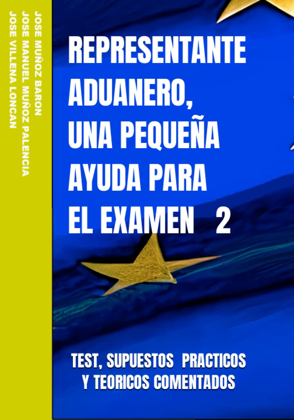 Libro: REPRESENTANTE ADUANERO, UNA PEQUEÑA AYUDA PARA EL EXAMEN 2: TEST, SUPUESTOS PRACTICOS Y TEORICOS COMENTADOS (Spanish Edition)