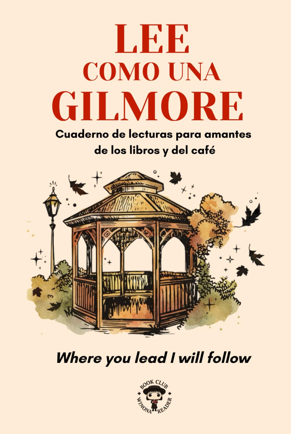 Libro: LEE COMO UNA GILMORE: Cuaderno de lecturas para amantes de los libros y del café (Spanish Edition)