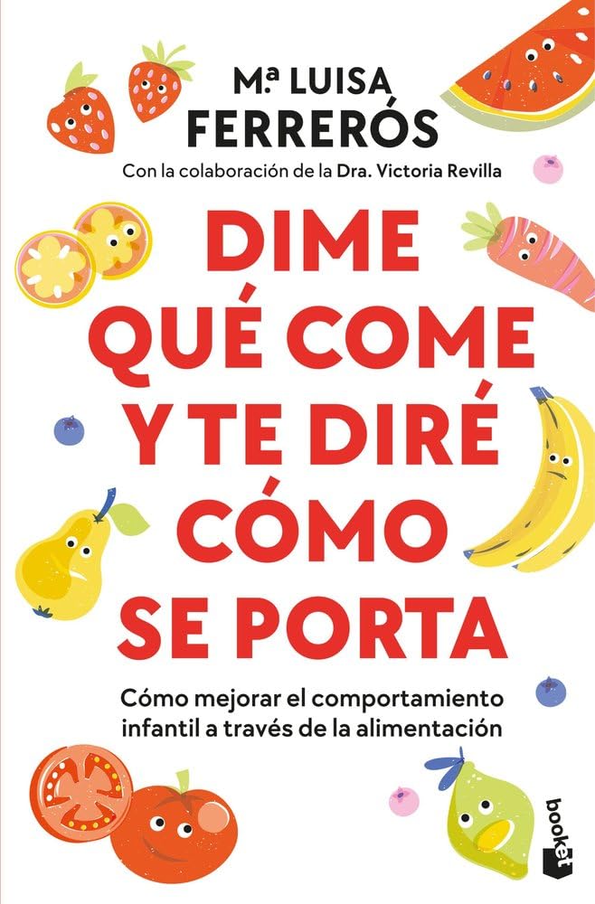 Libro: Dime qué come y te diré cómo se porta: Cómo mejorar el comportamiento infantil a través de la alimentación (Familia)