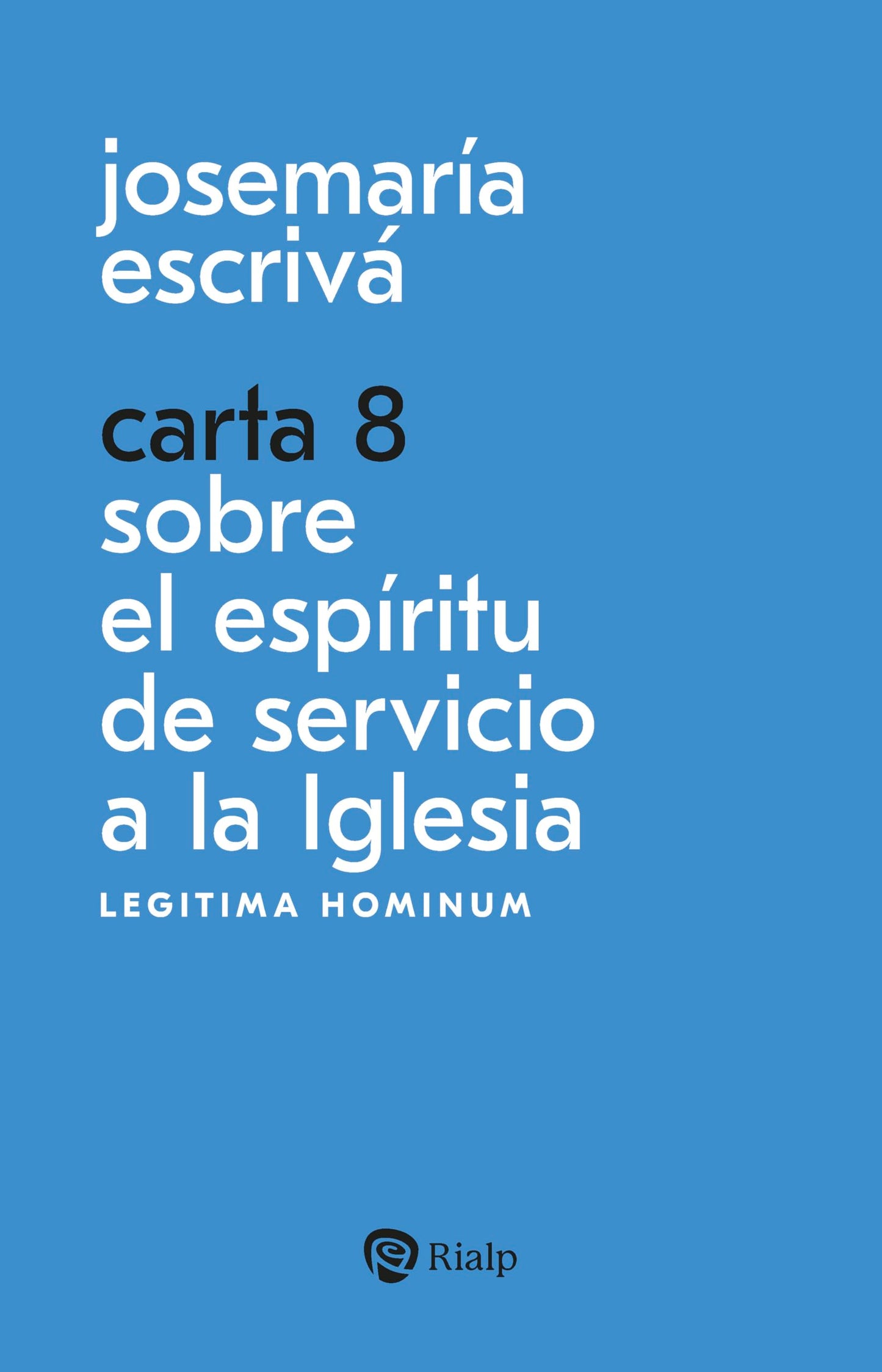 Libro: Carta 8. Sobre el espíritu de servicio a la Iglesia: Legitima hominum