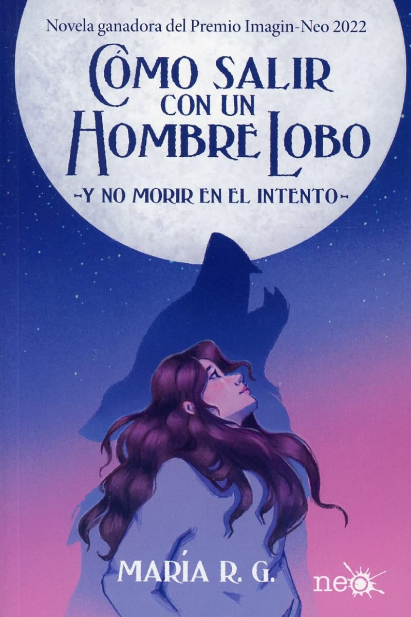 Libro: Cómo salir con un hombre lobo: -y no morir en el intento- (SIN COLECCION)