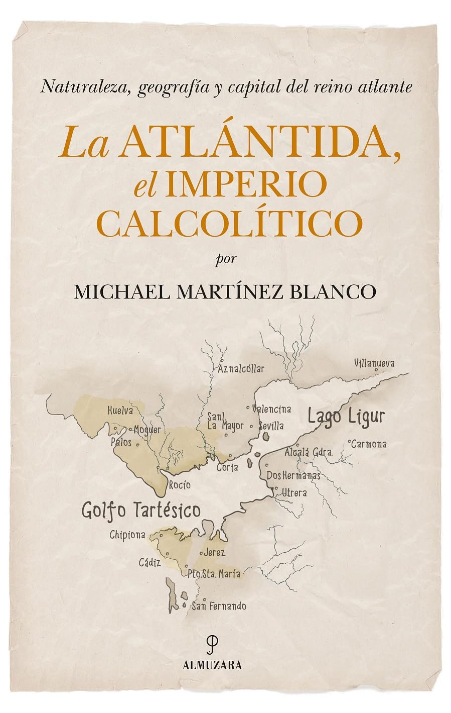Libro: La Atlántida, el Imperio calcolítico: Naturaleza, geografía y capital del reino atlante (Spanish Edition)