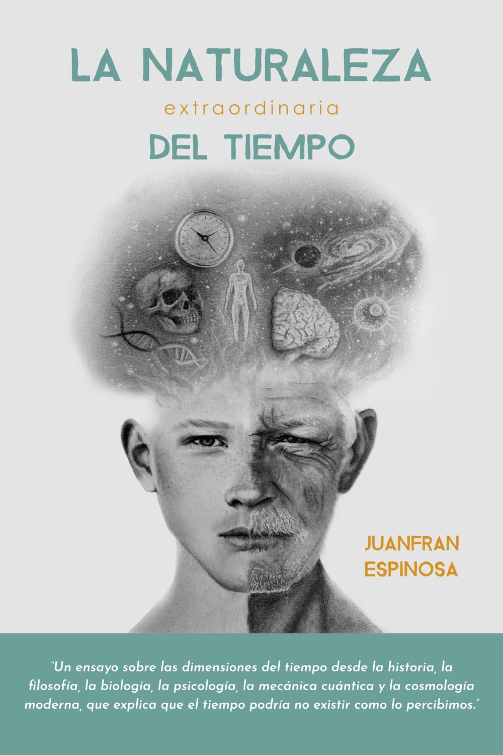 Libro: La Naturaleza Extraordinaria del Tiempo: Un ensayo de las dimensiones del tiempo desde la historia, la filosofía, la biología, la psicología, la ... tiempo podría no existir como lo percibimos