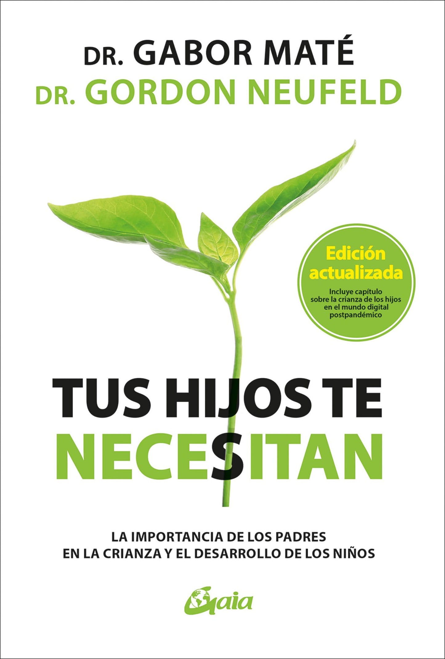 Tus hijos te necesitan: La importancia de los padres en la crianza y el desarrollo de los niños. (Psicoemoción)