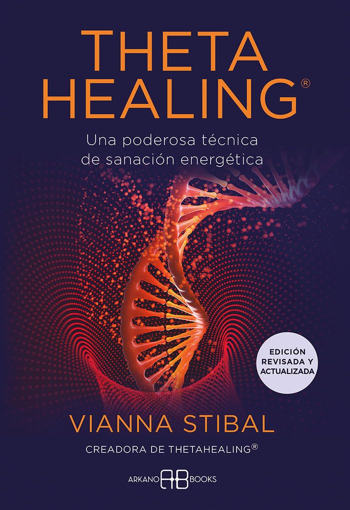 ThetaHealing® - Edición revisada y actualizada: Una poderosa técnica de sanación energética (SIN COLECCION)