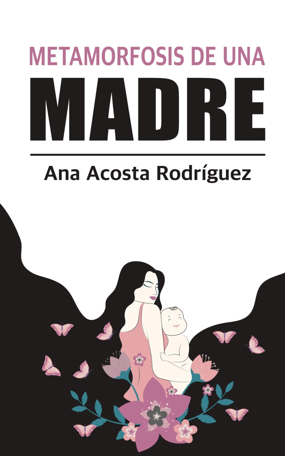Libro: La metamorfosis de una madre: Criar en una sociedad patriarcal y adultocéntrica