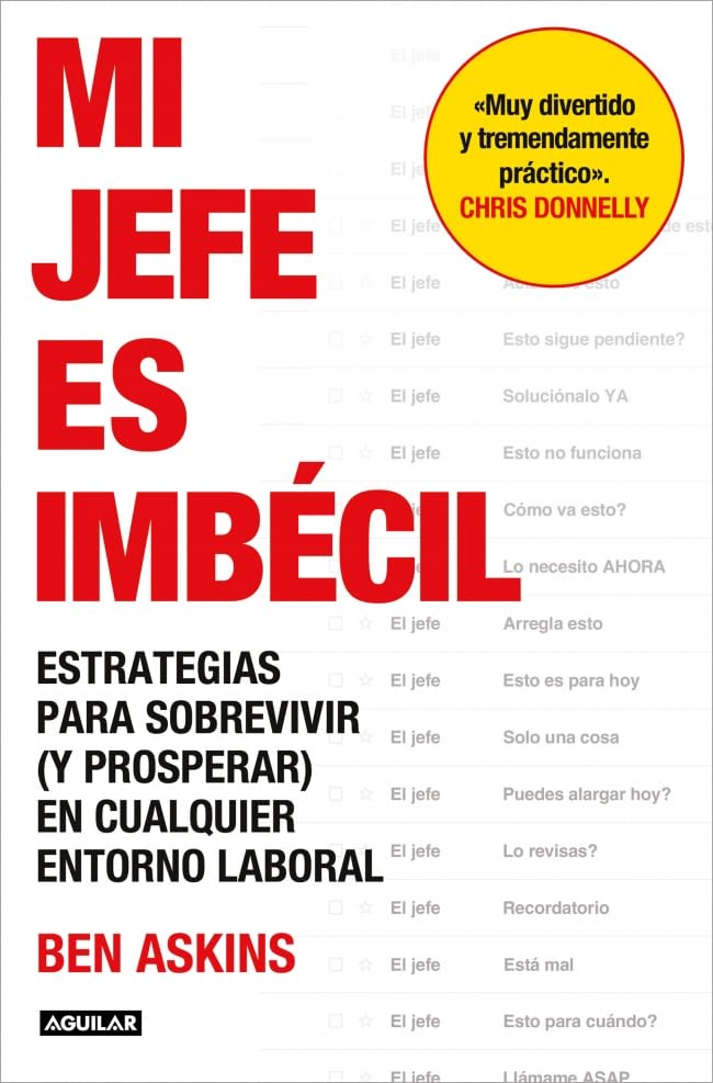 Libro: Mi jefe es imbécil: Estrategias para sobrevivir (y prosperar) en cualquier entorno laboral (Divulgación)