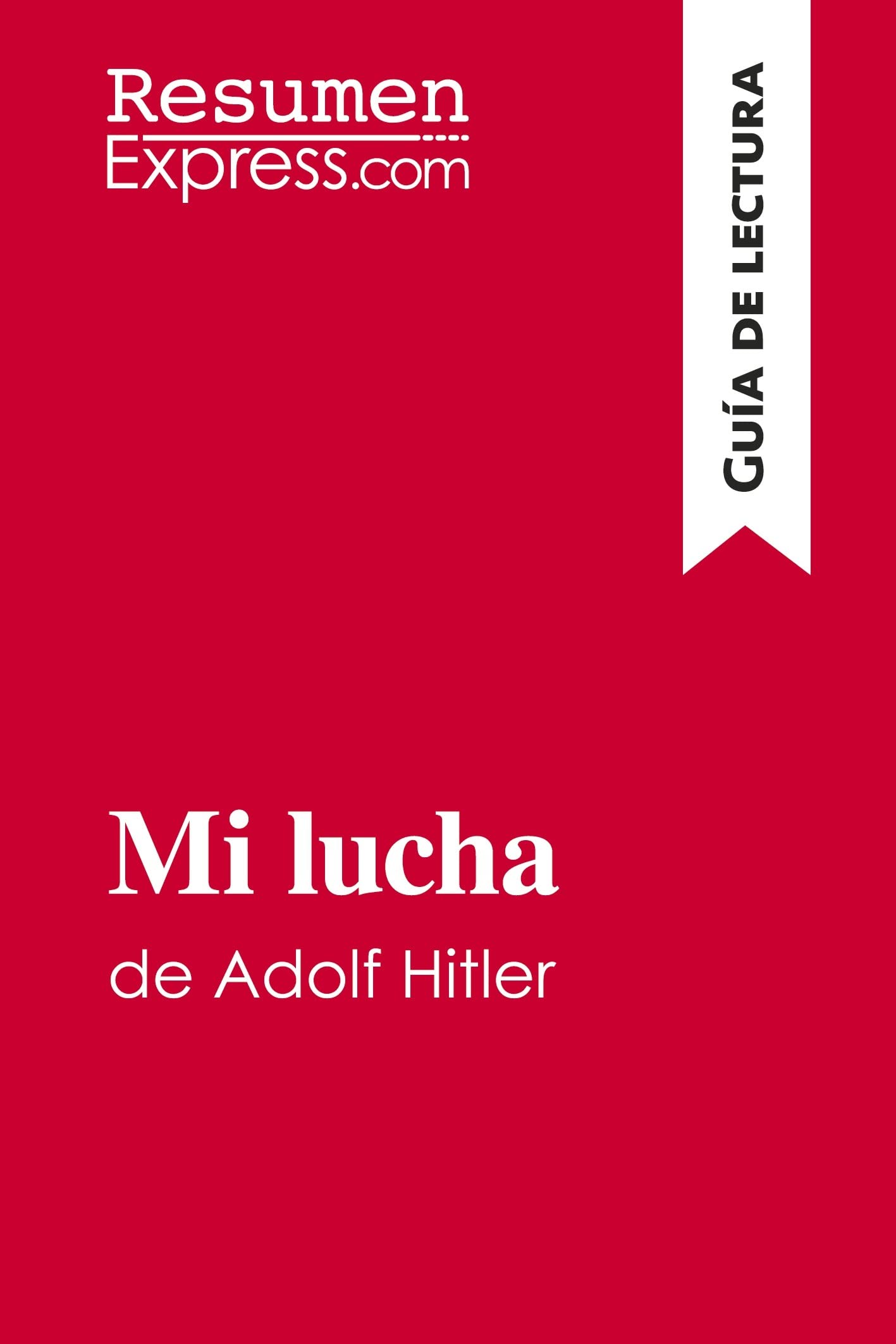 Libro: Mi lucha de Adolf Hitler (Guía de lectura): Resumen y análisis completo