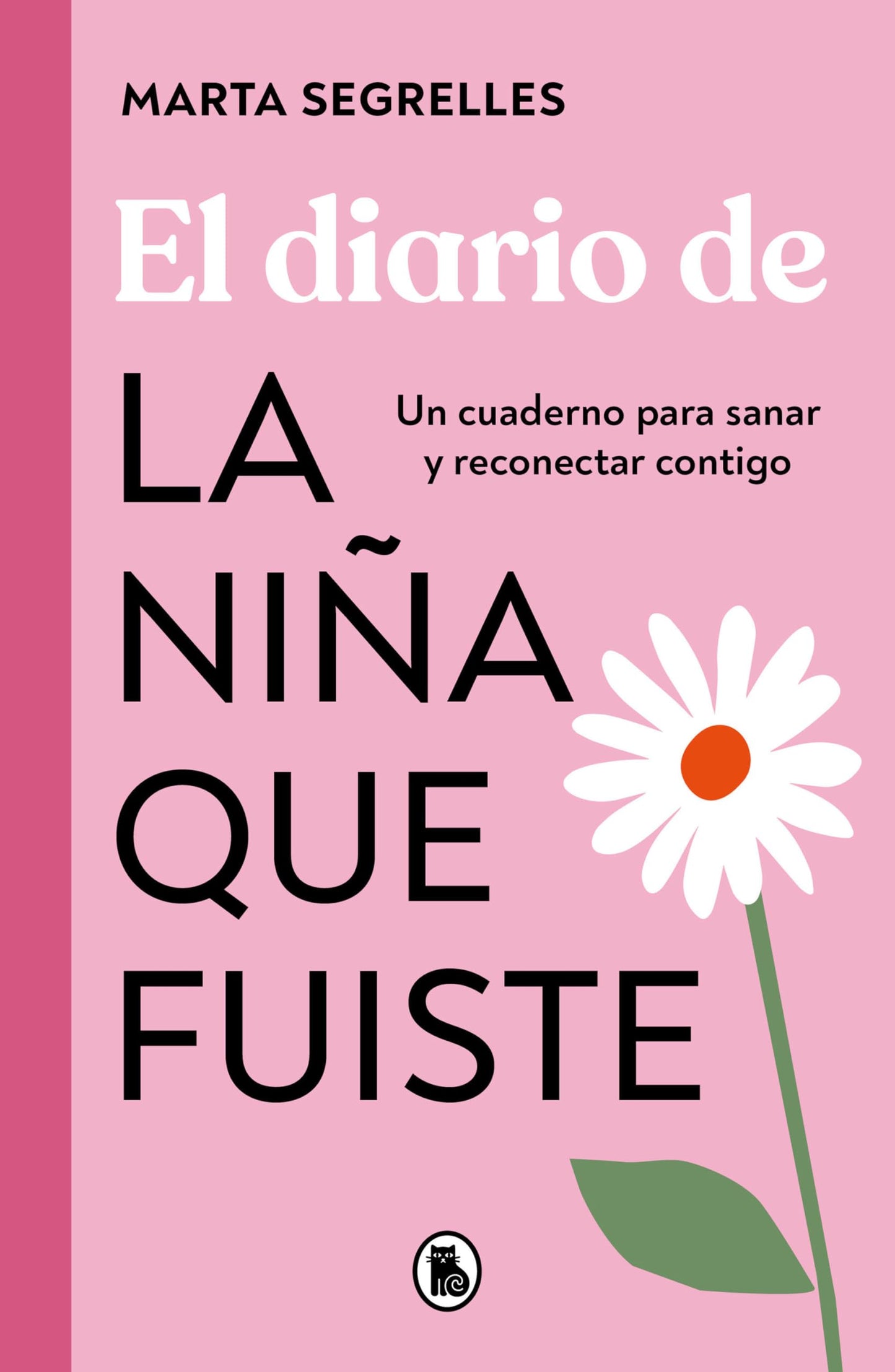 Libro: El diario de la niña que fuiste: Un cuaderno para sanar y reconectar contigo (Bruguera Tendencias)