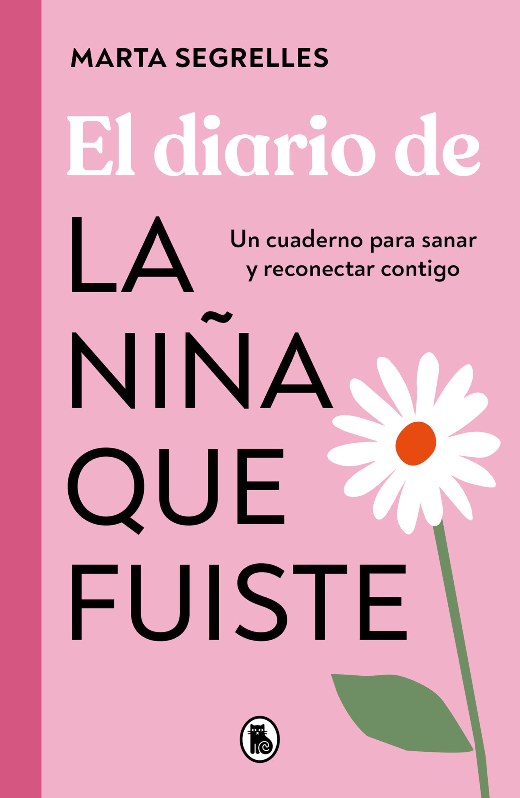 Libro: El diario de la niña que fuiste: Un cuaderno para sanar y reconectar contigo (Bruguera Tendencias)
