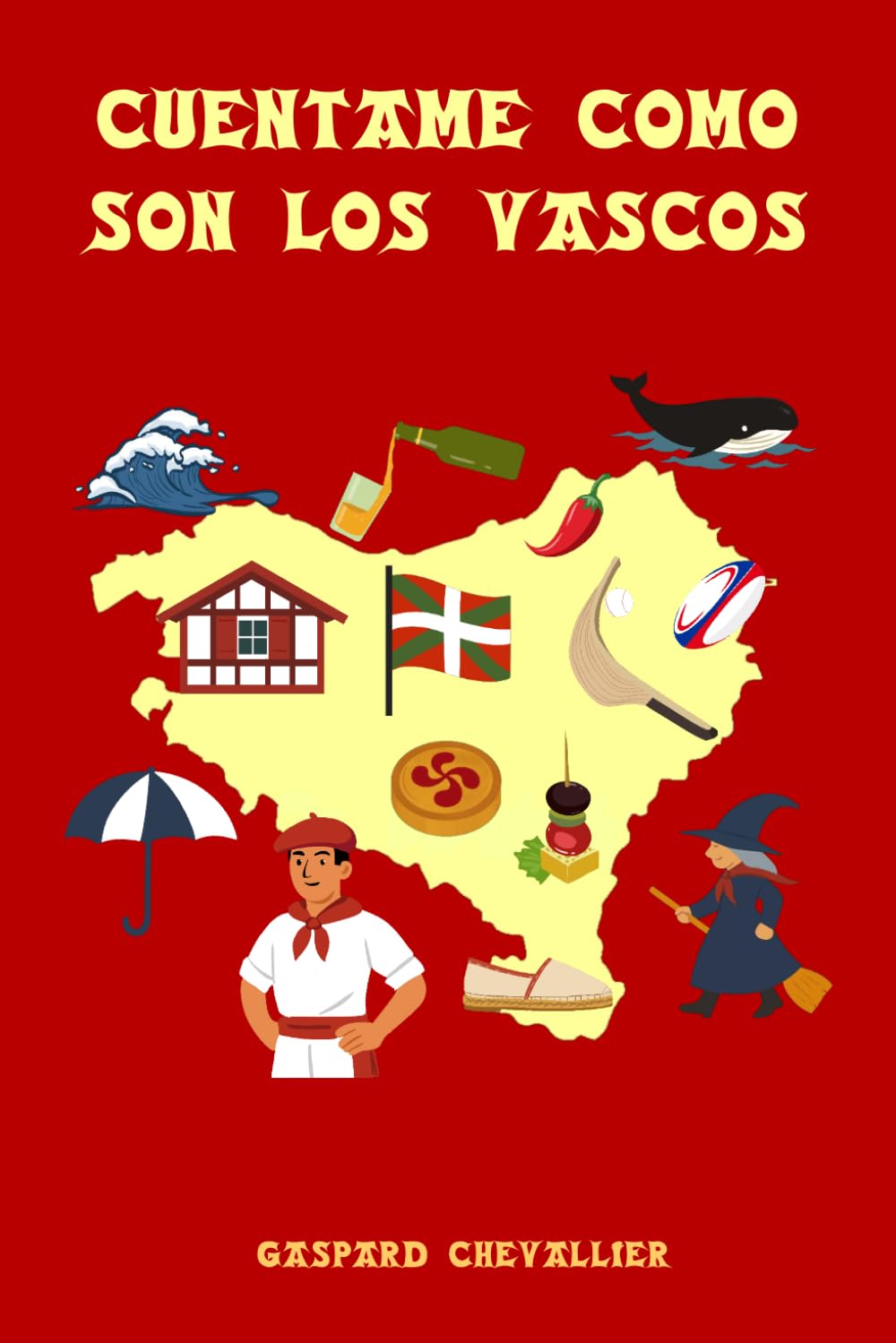 Libro: Cuéntame cómo son los vascos: Identidad, singularidad, tradiciones, curiosidades y tantos misterios (Spanish Edition)