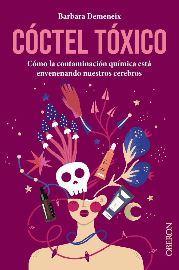 Libro: Cóctel tóxico: cómo la contaminación química está envenenando nuestros cerebros (Libros singulares)