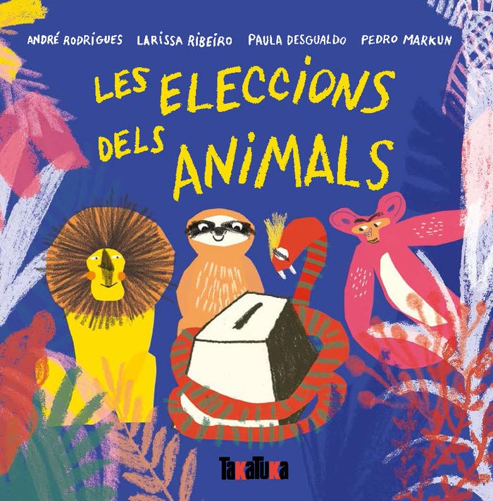 Libro: LES ELECCIONS DELS ANIMALS (Takatuka àlbums)