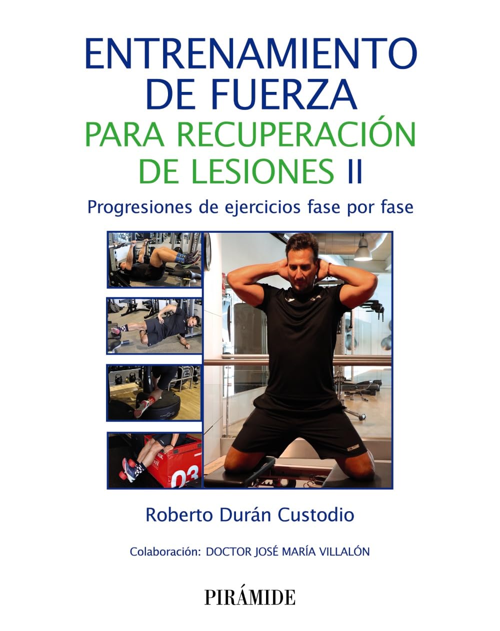 Libro: Entrenamiento de fuerza para recuperación de lesiones II: Progresiones de ejercicios fase por fase (Ciencia y Técnica)