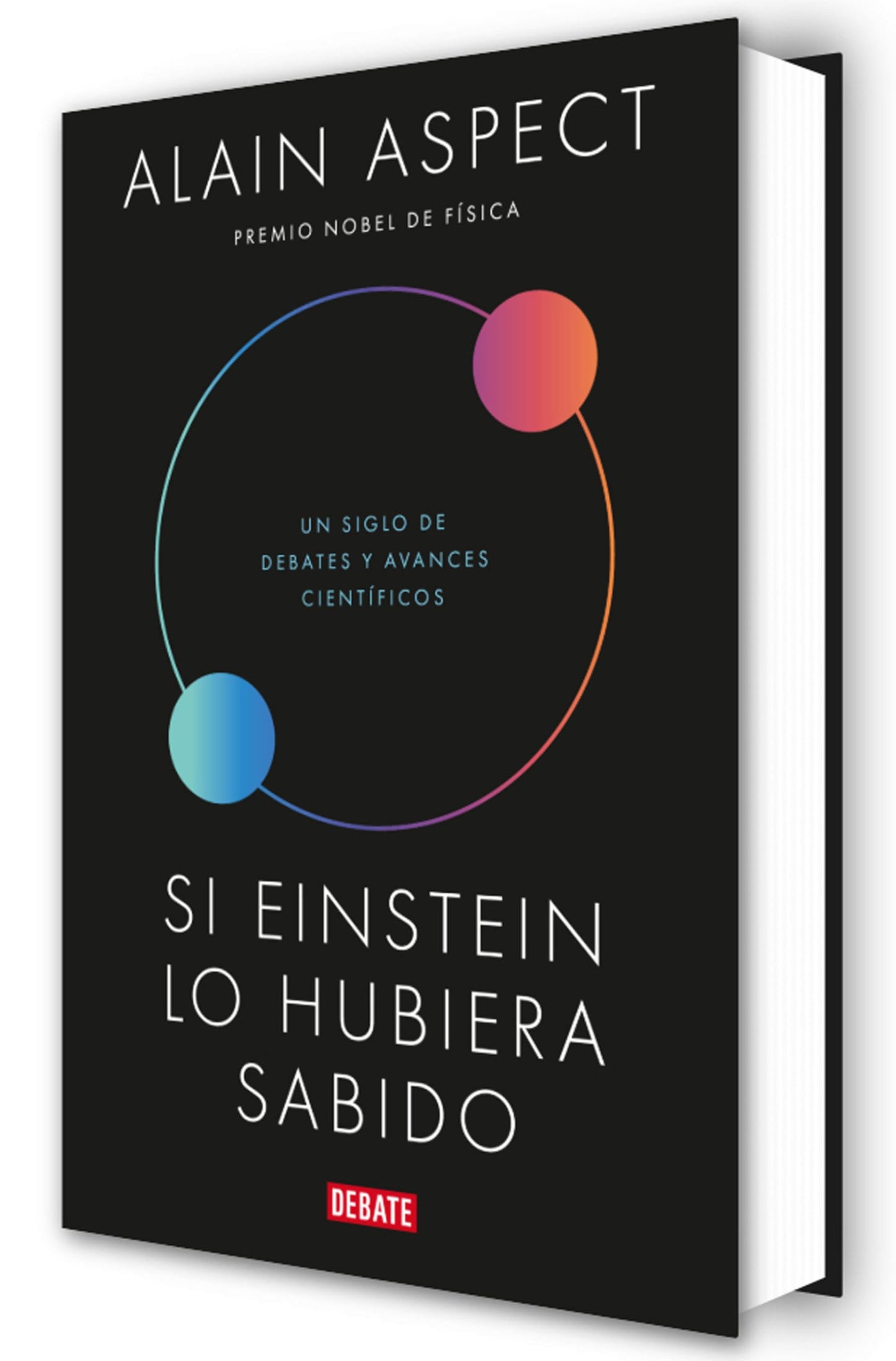 Libro: Si Einstein lo hubiera sabido: Un siglo de debates y avances científicos (Ciencia y Tecnología)